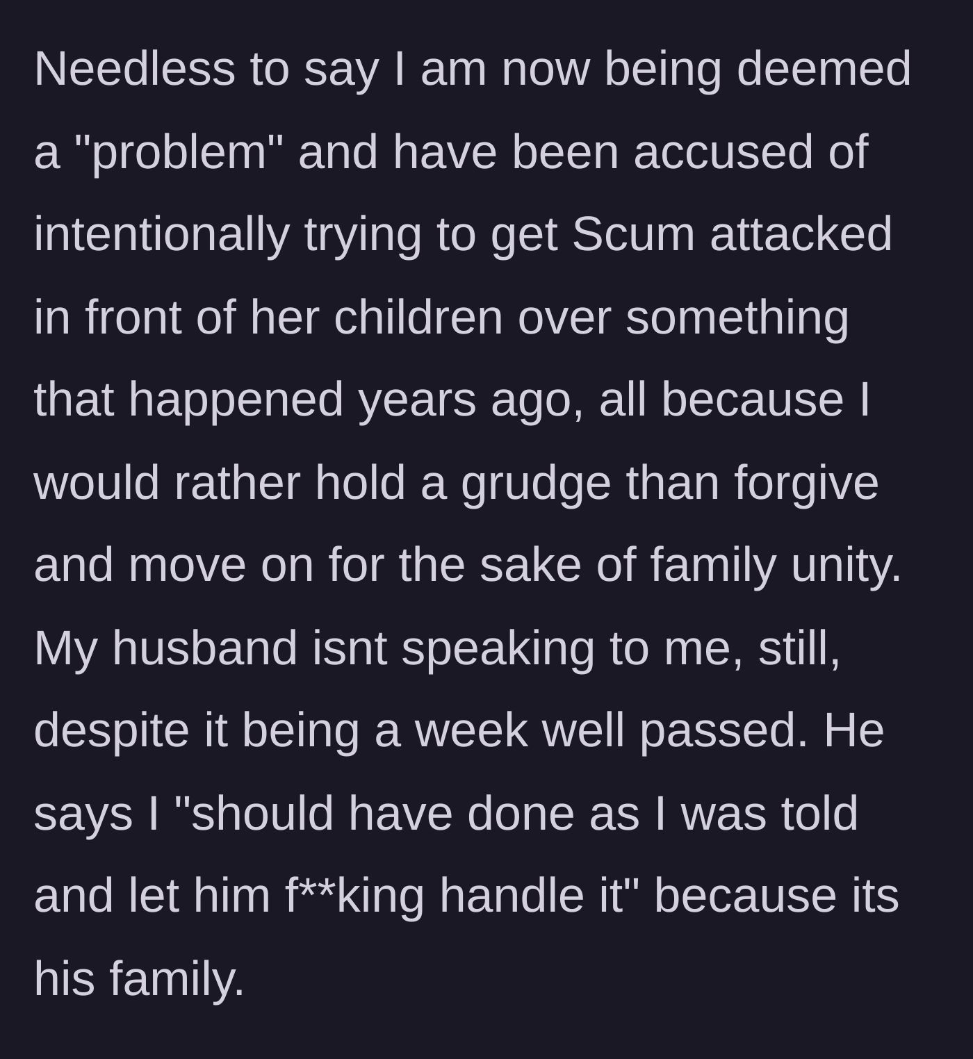 Story part 10 - OP is blamed for 'ruining family unity,' and her husband gives her the silent treatment for not letting him 'handle it.'