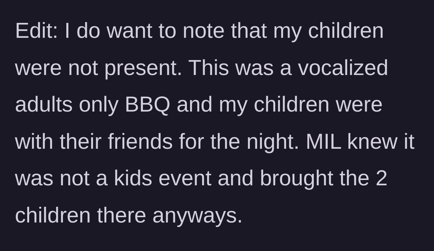 Story part 11 - An edit clarifying it was an adults-only BBQ and the mother-in-law deliberately brought kids anyway.