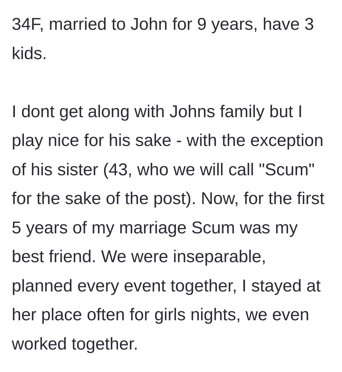 Story part 1 - OP introduces her marriage, kids, and her formerly close relationship with her toxic sister-in-law, 'Scum.'