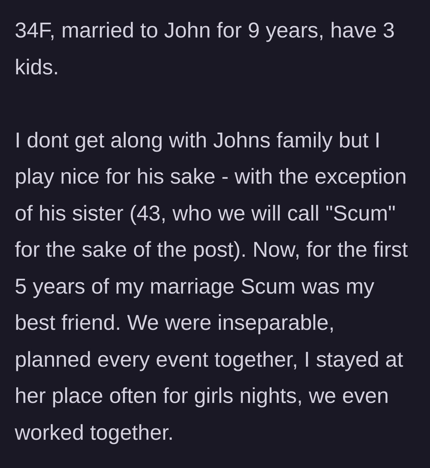 Story part 1 - OP introduces her marriage, kids, and her formerly close relationship with her toxic sister-in-law, 'Scum.'