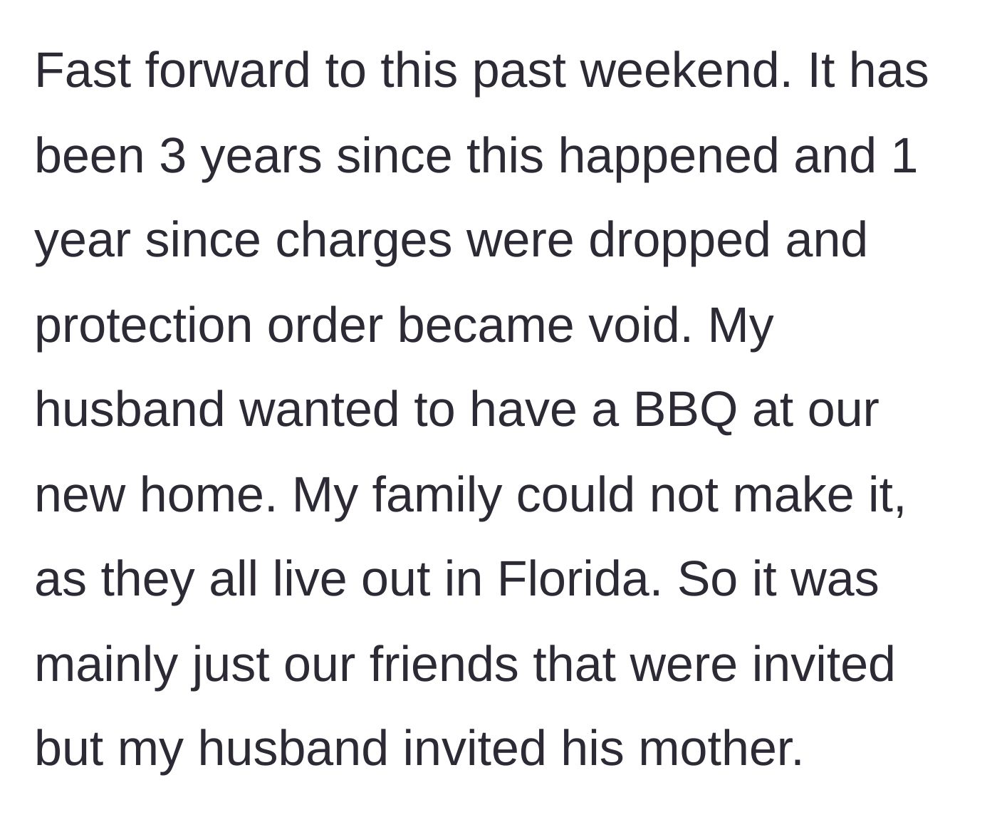 Story part 5 - Three years later, the protection order expires, and OP's husband hosts a BBQ, inviting his mother.