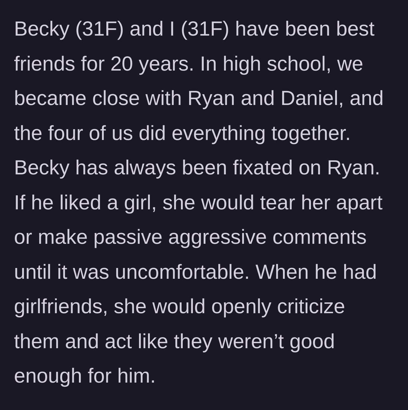 Story part 1 - Becky's twenty-year obsession with Ryan and her history of bullying his girlfriends.
