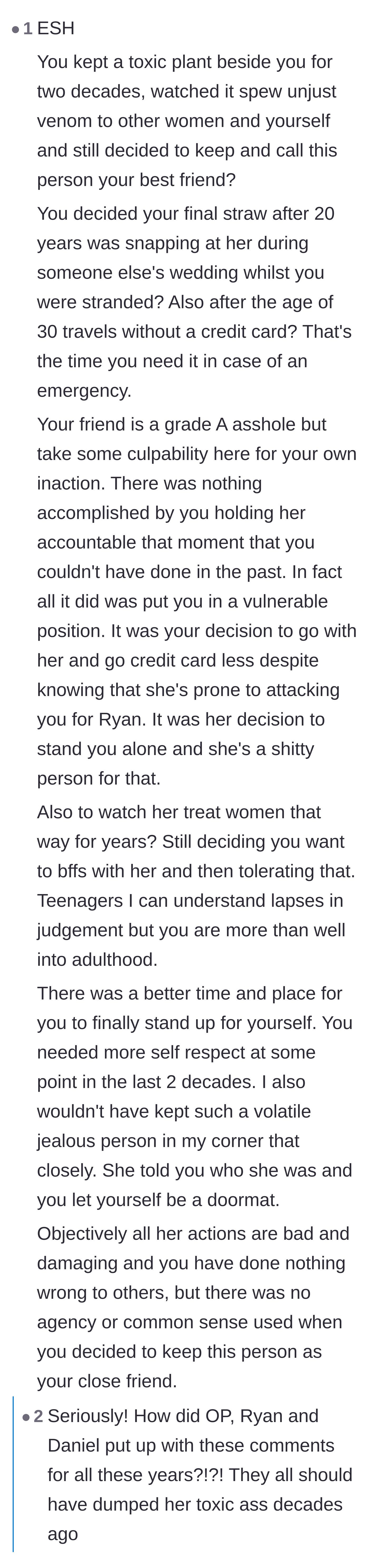 Comment thread 4 - Criticizing the narrator for enabling her friend's toxic behavior for two decades before picking the worst time to snap.