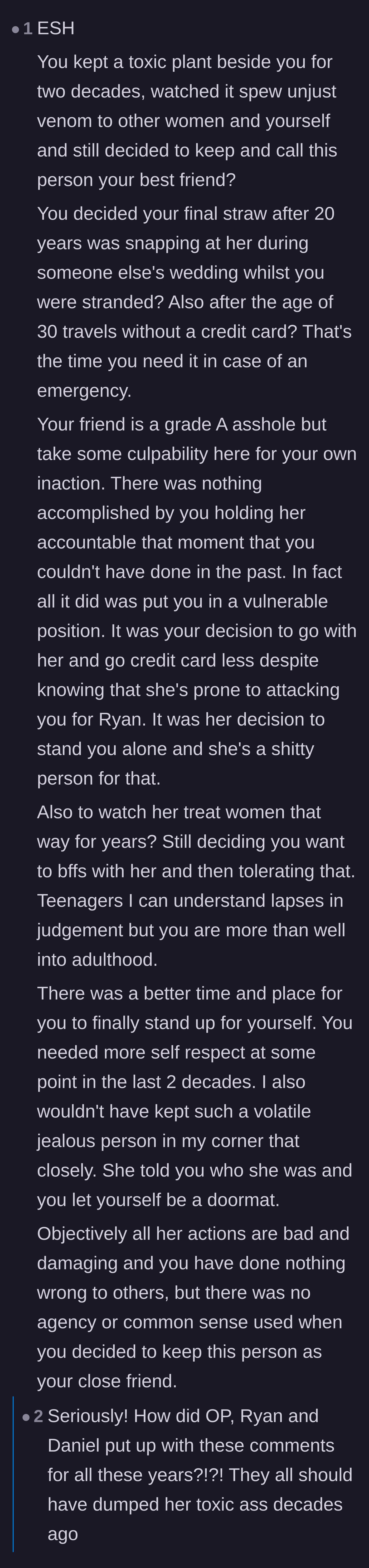 Comment thread 4 - Criticizing the narrator for enabling her friend's toxic behavior for two decades before picking the worst time to snap.
